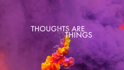 Thoughts Are Things (Hypnotherapy)
